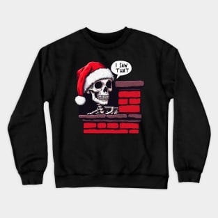 I SAW THAT meme Skeleton Xmas Chimney Crewneck Sweatshirt